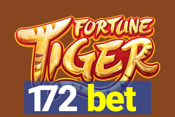 172 bet